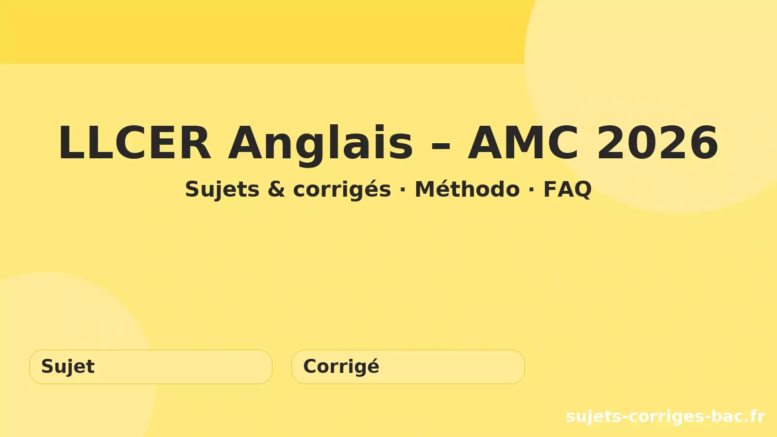 Sujets et corrigés LLCER Anglais, monde contemporain (AMC) bac de 2021 à 2026