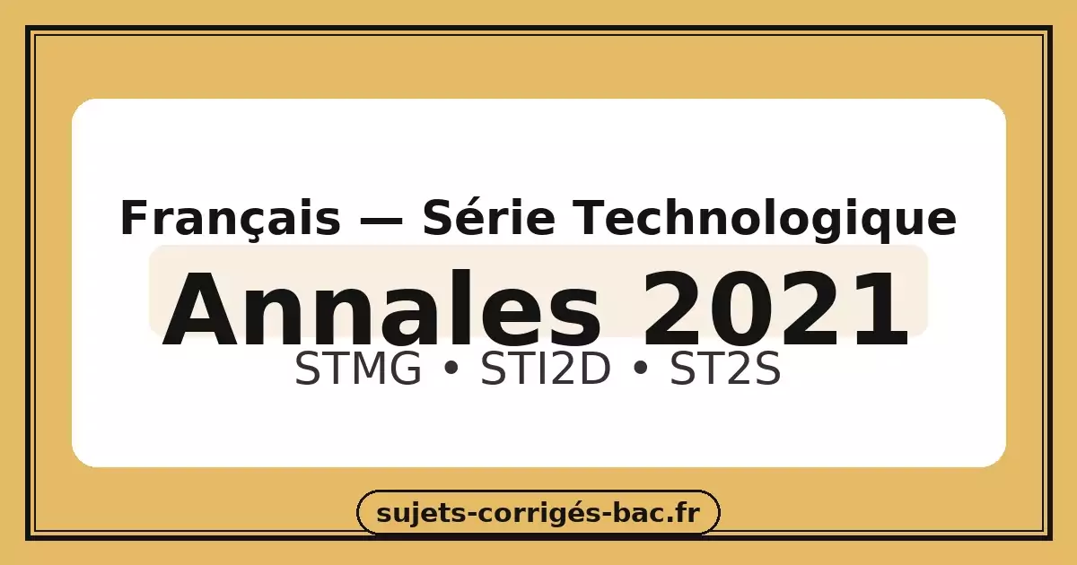 Bac techno Français 2021 sujets corrigés bac annales