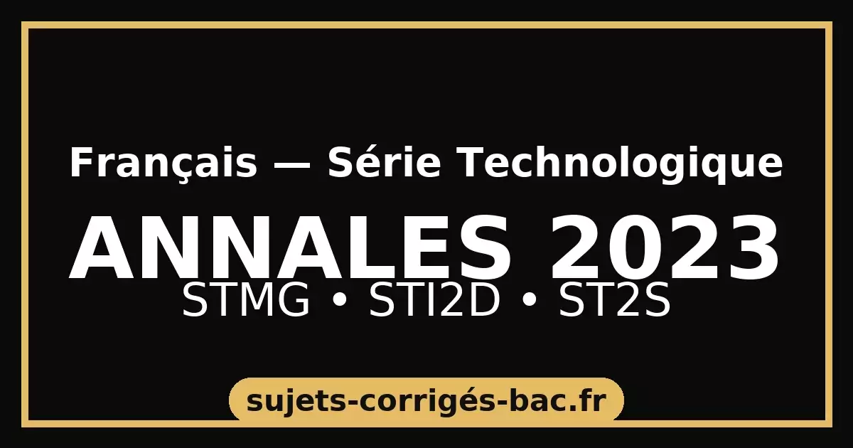 Corrigés Français techno 2023