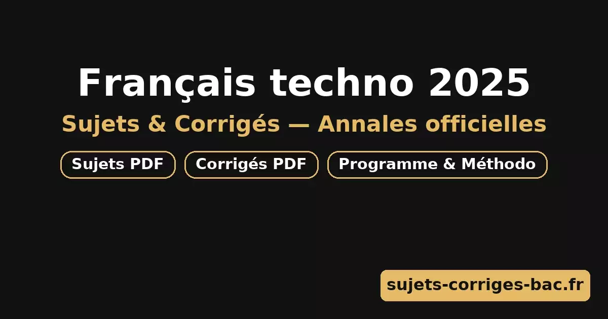 sujets-corriges-stmg-st2s-sti2d Sujets corrigés Français STMG, STI2D, ST2S 2025