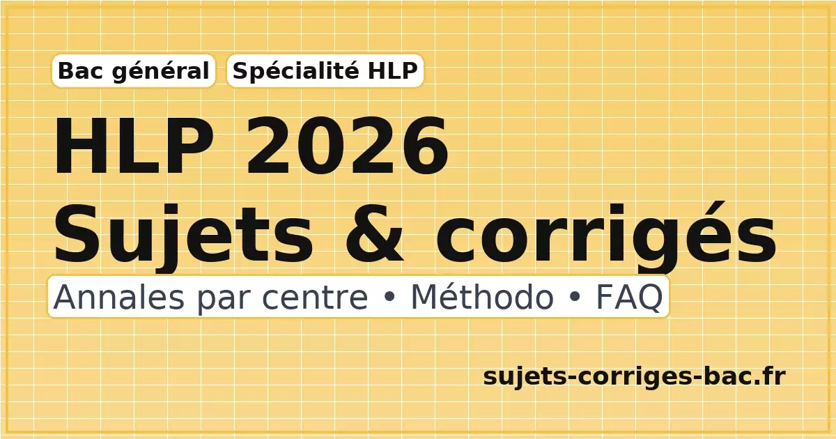 hlp 2026 annales sujets corrigés bac général