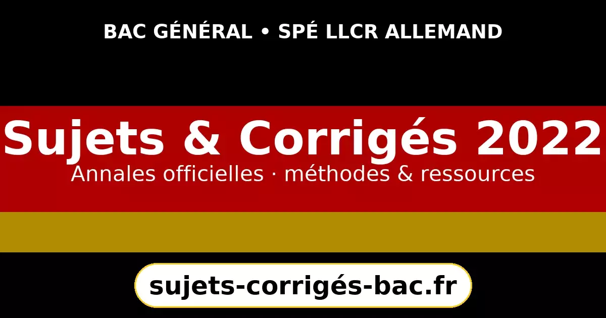 LLCER Allemand 2023 sujets officiels Corrigés Bac