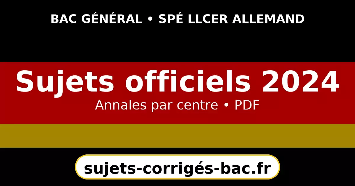 LLCER Allemand 2024 sujets corrigés officiels annales
