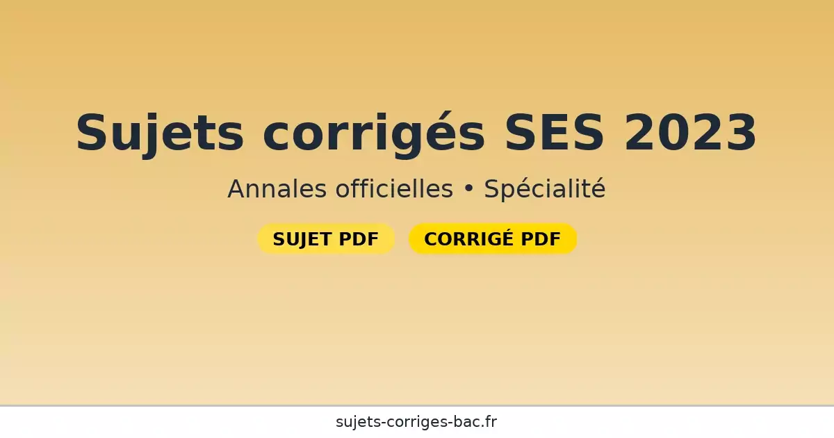 sujets-corriges-ses-2023 bac annales